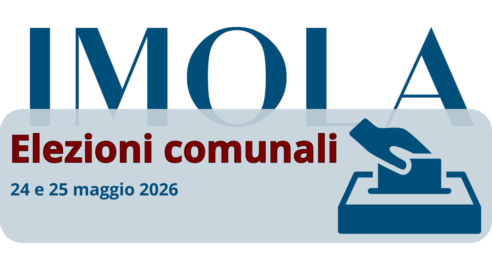 Elezioni Comunali Imola 24 e 25 maggio 2026 - Comune di Imola